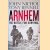Arnhem: The Battle for Survival door Tony Rennell e.a.