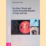 Ear, Nose, Throat, and Tracheobronchial Diseases in Dogs and Cats *SIGNED* door Venker-van Haagen Anjop J.