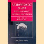 Electrophysiology of mind. Event-related brain potentials and cognition
Michael D. Rugg
€ 10,00