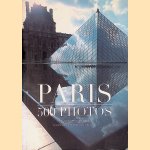 Paris: 500 Photos door Maurice Subervie