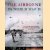 The Airborne in World War II: An Illustrated History of America's Paratroopers in Action door Michael E. Haskew