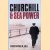 Churchill and Sea Power door Christopher M. Bell