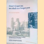 Don't forget us we shall not forget you: Vijftig jaar herdenking Slag om Arnhem *SIGNED*
J.O. van der Heijden
€ 10,00