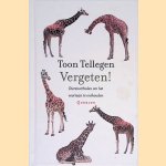 Vergeten! Dierenverhalen om het voortaan te onthouden
Toon Tellegen
€ 5,00 Vergeten! Dierenverhalen om het voortaan te onthouden
Toon Tellegen
€ 5,00