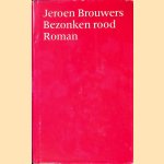 Bezonken rood
Jeroen Brouwers
€ 15,00 Bezonken rood
Jeroen Brouwers
€ 15,00