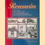 Rearwin: a Story of Men, Planes, and Aircraft Manufacturing During the Great Depression door Bill Wright