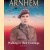 Arnhem: 156 Parachute BTN & 4th Parachute BDE: Walking in Their Footsteps *SIGNED* door John O'Reilly