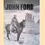 John Ford: The Searcher 1894-1973 door Scott Eyman e.a.