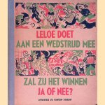 Leloe doet aan een wedstrijd mee: zal zij het winnen ja of nee?
H. Wolffenbüttel- van Rooijen e.a.
€ 8,00 Leloe doet aan een wedstrijd mee: zal zij het winnen ja of nee?
H. Wolffenbüttel- van Rooijen e.a.
€ 8,00