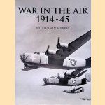 War In The Air 1914-45 door Wiilliamson Murray