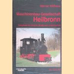 Maschinenbau-Gesellschaft Heilbronn: Dampfkraft für Schiene, Straße und Landwirtschaft
Werner Willhaus
€ 15,00 Maschinenbau-Gesellschaft Heilbronn: Dampfkraft für Schiene, Straße und Landwirtschaft
Werner Willhaus
€ 15,00