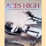 Aces High: War in the Air Over the Western Front, 1914-18
Alan Clark
€ 10,00