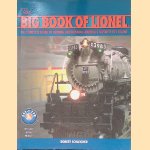 The Big Book of Lionel: The Complete Guide to Owning and Running America's Favorite Toy Trains door Robert Schleicher
