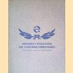 Historia y evolución del uniforme ferroviario: imágenes para el recuerdo
Miguel Muñoz Rubio
€ 20,00