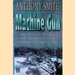 The Machine Gun: The Story of the Men and the Weapon That Changed the Face of War
Anthony Smith
€ 9,00 The Machine Gun: The Story of the Men and the Weapon That Changed the Face of War
Anthony Smith
€ 9,00