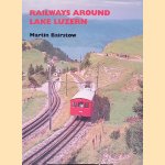 Railways Around Lake Luzern
Martin Bairstow
€ 8,00