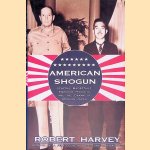 American Shogun: General MacArthur, Emperor Hirohito and the Drama of Modern Japan
Robert Harvey
€ 10,00 American Shogun: General MacArthur, Emperor Hirohito and the Drama of Modern Japan
Robert Harvey
€ 10,00