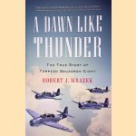 A Dawn Like Thunder: The True Story of Torpedo Squadron Eight
Robert J. Mrazek
€ 9,00 A Dawn Like Thunder: The True Story of Torpedo Squadron Eight
Robert J. Mrazek
€ 9,00
