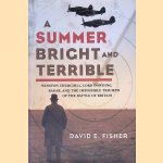 A Summer Bright and Terrible: Winston Churchill, Lord Dowding, Radar, and the Impossible Triumph of the Battle of Britain
David E. Fisher
€ 8,00