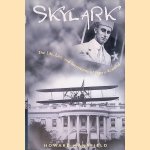 Skylark: The Life, Lies, and Inventions of Harry Atwood door Howard Mansfield