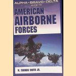 Alpha Bravo Delta Guide to American Airborne Forces
W. Thomas Smith Jr.
€ 12,50 Alpha Bravo Delta Guide to American Airborne Forces
W. Thomas Smith Jr.
€ 12,50