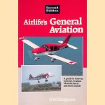 Airlife's General Aviation: A Guide to Postwar General Aviation Manufacturers and Their Aircraft - Second edition door R.W. Simpson