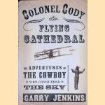 Colonel Cody and the Flying Cathedral: The Adventures of the Cowboy Who Conquered the Sky
Garry Jenkins
€ 12,50 Colonel Cody and the Flying Cathedral: The Adventures of the Cowboy Who Conquered the Sky
Garry Jenkins
€ 12,50