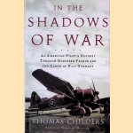 In The Shadows of War; An American Pilot's Oddyssey Through Occupied France and The Camps of Nazi Germany
Thomas Childers
€ 15,00 In The Shadows of War; An American Pilot's Oddyssey Through Occupied France and The Camps of Nazi Germany
Thomas Childers
€ 15,00