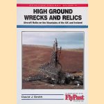 High Ground Wrecks and Relics: Aircraft Hulks on the Hills and Mountains of the UK and Ireland door David J. Smith