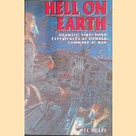 Hell on Earth: Dramatic First-hand Experiences of Bomber Command at War door Mel Rolfe