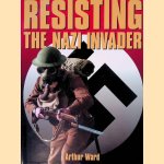 Resisting the Nazi Invader
Arthur Ward
€ 15,00