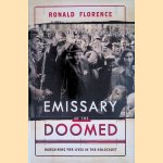 Emissary of the Doomed: Bargaining for Lives in the Holocaust
Ronald Florence
€ 9,00