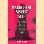 Making the Fascist Self: The Political Culture of Interwar Italy
Mabel Berezin
€ 9,00 Making the Fascist Self: The Political Culture of Interwar Italy
Mabel Berezin
€ 9,00