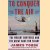 To Conquer the Air: the Wright Brothers and the Great Race for Flight door James Tobin