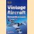 Vintage Aircraft Recognition Guide door Tony Holmes