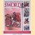 The Pictorial History of the Sword"a detailed account of the development of swords, sabres, spears and lances illustrated with over 230 photographs and artworks door Harvey J.S. Withers