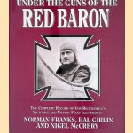 Under the Guns of the Red Baron: the Complete Record of Von Richthofen's Victories and Victims Fully Illustrated
Norman Franks e.a.
€ 10,00