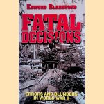Fatal Decisions: Errors and Blunders in WWII
Edmund L. Blandford
€ 8,00 Fatal Decisions: Errors and Blunders in WWII
Edmund L. Blandford
€ 8,00
