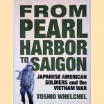 From Pearl Harbor to Saigon: Japanese American Soldiers and the Vietnam War
Toshio Whelchel
€ 12,50