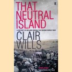 That Neutral Island: A History of Ireland During the Second World War
Clair Wills
€ 8,00