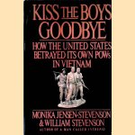 Kiss the Boys Goodbye: How the United States Betrayed Its Own POWs in Vietnam
Monika Jensen-Stevenson
€ 12,50 Kiss the Boys Goodbye: How the United States Betrayed Its Own POWs in Vietnam
Monika Jensen-Stevenson
€ 12,50