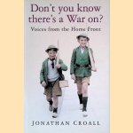 Dont You Know Theres a War On? Voices from the Home Front
Jonathan Croall
€ 8,00 Dont You Know Theres a War On? Voices from the Home Front
Jonathan Croall
€ 8,00