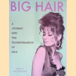 Big Hair: A Journey into the Transformation of Self
Grant McCracken
€ 12,50