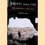 Choices Under Fire: Moral Dimensions of World War II
Michael Bess
€ 20,00 Choices Under Fire: Moral Dimensions of World War II
Michael Bess
€ 20,00