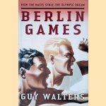 Berlin Games: How the Nazis Stole the Olympic Dream
Guy Walters
€ 10,00
