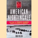 American Nightingale: The Story of Frances Slanger, Forgotten Heroine of Normandy
Bob Welch
€ 10,00