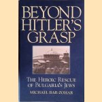Beyond Hitler's Grasp: The Heroic Rescue of Bulgaria's Jews
Michael Bar-Zohar
€ 20,00 Beyond Hitler's Grasp: The Heroic Rescue of Bulgaria's Jews
Michael Bar-Zohar
€ 20,00