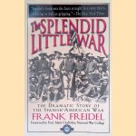 The Splendid Little War: The Dramatic Story of the Spanish-American War
Frank Freidal
€ 8,00 The Splendid Little War: The Dramatic Story of the Spanish-American War
Frank Freidal
€ 8,00