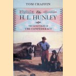 The H.L. Hunley: The Secret Hope of the Confederacy door Tom Chaffin