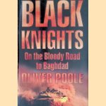 Black Knights: On the Bloody Road to Baghdad
Oliver Poole
€ 8,00 Black Knights: On the Bloody Road to Baghdad
Oliver Poole
€ 8,00